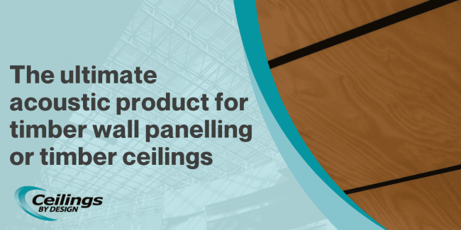 2023-08 Autex timber The ultimate acoustic product for timber wall panelling or timber ceilings