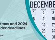 Christmas & 2024 Q4 order deadlines