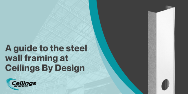 2024-10 Blog Header 2x A guide to the steel wall framing at Ceilings By Design