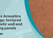Autex Acoustics Mirage: textured acoustic wall & ceilings panels