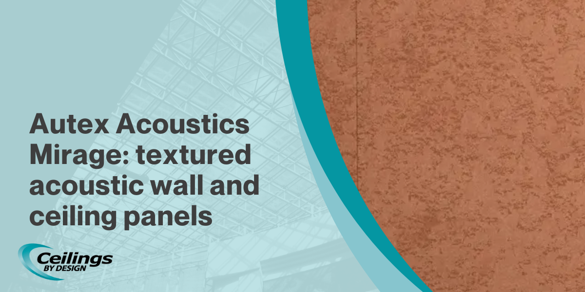 2024-12 Blog Header 2x (1) Autex Acoustics Mirage: textured acoustic wall & ceilings panels