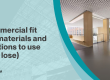 Commercial fit out materials and solutions to use (and lose)